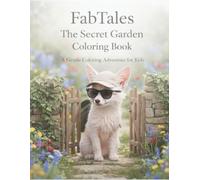 FabTales: The Secret Garden adventure: A magical coloring adventure book (FabTales Adventure coloring book)