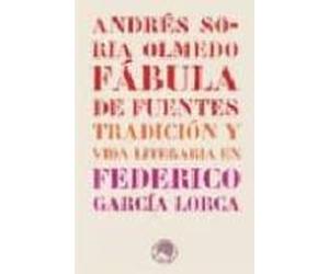 Fabula De Fuentes Tradicion Y Vida Literaria En Federico Garcia L Orca