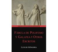 Fábula de Polifemo y Galatea y Otros Escritos (Graphyco Clásicos Españoles)