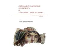 Fábula del sacrificio de Ifigenia de Luis Verdejo Ladrón de Guevara: 175 (Literatura)