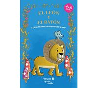 Fábulas 4. El León Y El Ratón Y Otras Fábulas Para Aprender a Leer / Fables 4. the Lion and the Mouse and Other Fables to Early Readers