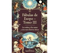 Fábulas de Esopo - Tomo III: Los niños y las ranas y otras nueve historias clásicas