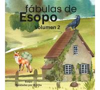 Fábulas de Esopo Volumen 2: “Relatos clásicos para niños”