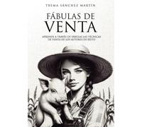 Fábulas de venta: Aprende a través de fábulas las técnicas de venta de los autores de éxito