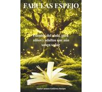 Fabulas Espejo: Cuentos del alma para niños y adultos que aún saben soñar