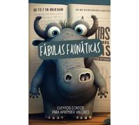Fábulas Faunáticas: Cuentos cortos para aprender valores