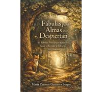 FABULAS PARA ALMAS QUE DESPIERTAN: 15 Relatos Poeticos para Reflexionar, Sanar y Recordar la Belleza del Ser Humano