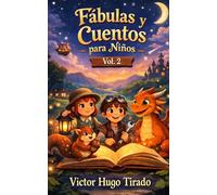 Fábulas y Cuentos para Niños Vol. 2: Historias con valores, trabajo en equipo y emociones para niños de 6 a 12 años | Cuentos educativos para desarrollar la inteligencia emocional