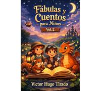 Fábulas y Cuentos para Niños Vol. 2: Historias con valores, trabajo en equipo y emociones para niños de 6 a 12 años | Cuentos educativos para desarrollar la inteligencia emocional