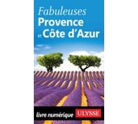 Fabuleuses Provence Et Côte Dazur (ebook)