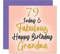 Fabulosas tarjetas de cumpleaños número 79 para abuela - 79 Today & Fabulous - Tarjeta de feliz cumpleaños para abuela de parte de nieta nieto, 145 mm encantadoras tarjetas de felicitación de regalo