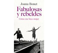 Fabulosas y rebeldes: Cómo me hice mujer (Áncora & Delfín)