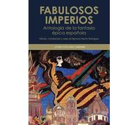 Fabulosos imperios: Antología de la fantasía épica española (1979-2023) (Letras Populares)