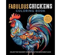 Fabulous Chickens Coloring Book: Color the Fanciest Chickens in the Backyard Flock - More Than 100 Pages to Color! (Chartwell Coloring Books)