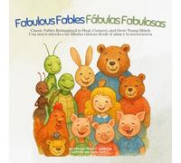 Fabulous Fables / Fábulas Fabulosas: Classic Fables Reimagined to Heal, Connect, and Grow Young Minds (Literatura Infantil)