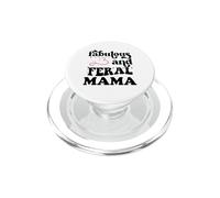 Fabulous & Feral Mama Just a Feral Mom Somebody's Feral Mama PopSockets PopGrip para MagSafe