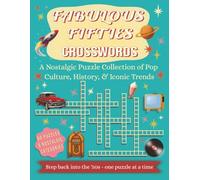 FABULOUS FIFTIES CROSSWORDS: A Nostalgic Puzzle Collection of Pop Culture, History, & Iconic Trends from the 1950's with Easy to Read Print | 8.5x11 ... (The Time Capsule Crossword Series)