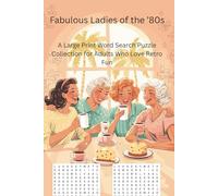 Fabulous Ladies of the ’80s: A Large Print Word Search Puzzle Collection for Adults Who Love Retro Fun