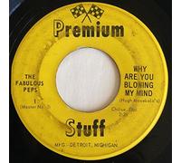 FABULOUS PEPS - Why Are You Blowing My Mind / I Can't Get Right - Fabulous Peps 7" 45