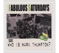 Fabulous Saturdays - Who Is Mark Thumpton?
