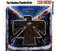 Fabulous Thunderbirds - Hot stuff