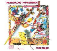 Fabulous Thunderbirds - Tuff Enuff
