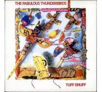 Fabulous Thunderbirds - Tuff Enuff