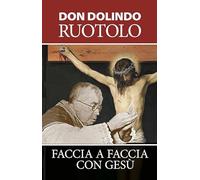Faccia a faccia con Gesù. Meditazioni per la quaresima e la vita spirituale