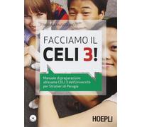 Facciamo il Celi 3! Manuale di preparazione all'esame Celi 3. Con CD Audio | Marida Muscolino