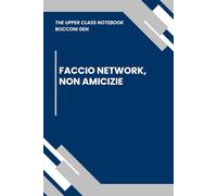 FACCIO NETWORK, NON AMICIZIE | The Upper Class Notebook - Quaderno Per Studenti Bocconi | Taccuino a Righe | Elegante, Ironico: Idea regalo per amici, ... | Appunti | Business plan | Università
