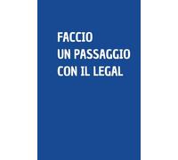 FACCIO UN PASSAGGIO CON IL LEGAL: Quaderno per appunti a righe, divertente idea regalo per collega o amico, perfetto come agenda, blocco note o taccuino,120 pagine