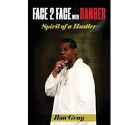 Face 2 Face with Danger: Spirit of a Hustler