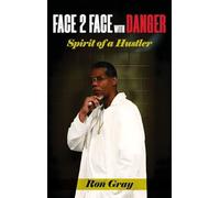 Face 2 Face with Danger: Spirit of a Hustler