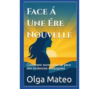 Face à une ère nouvelle: Comment surmonter la peur des violences conjugales