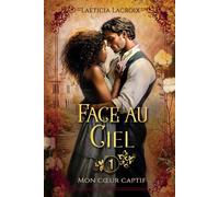 FACE AU CIEL: Mon cœur captif