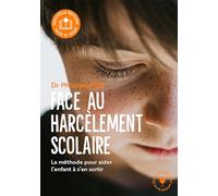 Face au harcèlement scolaire: La méthode pour aider l'enfant à s'en sortir: 31548