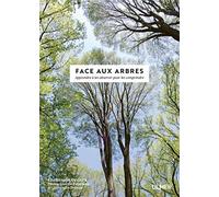 Face aux arbres: Apprendre à les observer pour les comprendre