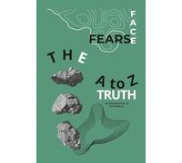 Face Fears The A to Z Truth Workbook & Journal: Somatic Practices, Psychological Tools & Guided Exercises to Overcome Fear, Build Self-Trust, and Heal ... & Coaches, Psychologists, Psychiatrists