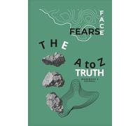 Face Fears The A to Z Truth Workbook & Journal: Somatic Practices, Psychological Tools & Guided Exercises to Overcome Fear, Build Self-Trust, and Heal ... & Coaches, Psychologists, Psychiatrists