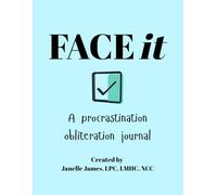 FACE It: A Procrastination Obliteration Journal