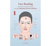 Face Reading: Self-Care and Natural Healing through Traditional Chinese Medicine