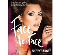 Face to Face: Amazing New Looks and Inspiration from the Top Celebrity Makeup Artist
