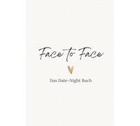 Face to Face: Das Date-Night Buch