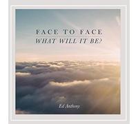Face To Face, What Will It Be?
