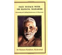 FACE TO FACE WITH SRI RAMANA MAHARSHI (Enchanting and Uplifting Reminiscences of 202 persons)