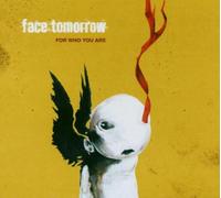 Face Tomorrow^Face Tomorrow^Face Tomorrow - For Who You Are