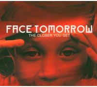 Face Tomorrow - The Closer You Get
