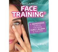 Face training. Il benessere è nelle tue mani. Cura e allena il tuo viso. Con Contenuto digitale per accesso online (Hobby)