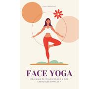 FACE YOGA: Rajeunir de 10 ans grâce à des exercices simples ?