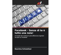 Facebook - Senza di te è tutto una noia!: Un'analisi dei contenuti sulle differenze di genere nei post su Facebook